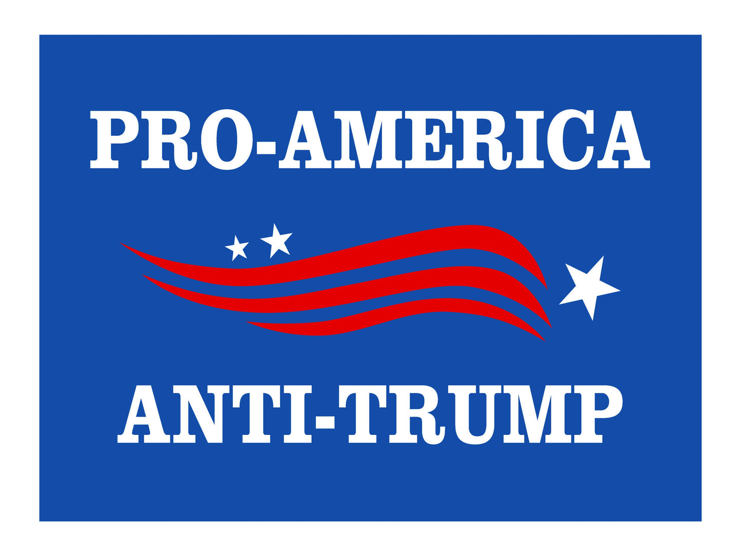 Pro America Anti Trump 2025 Yard Sign - 18X24" with Stake - Fast Free Shipping!