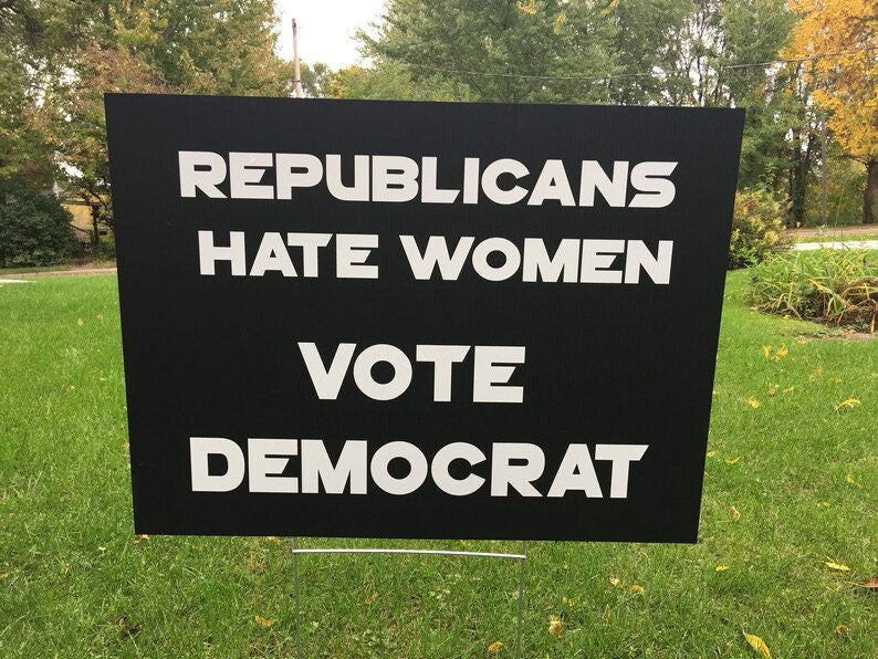 Republicans Hate Women - Anti-Trump Yard Sign - 18X24" with Stake - Fast Free Shipping!