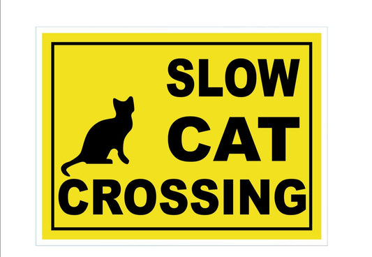 Slow Cat Crossing Yard Sign - 18X24" with Stake - Fast Free Shipping!