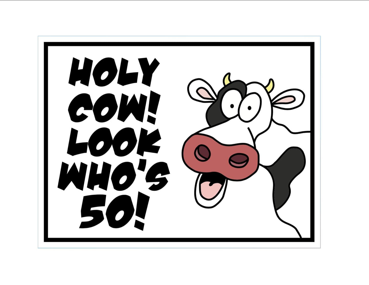 Holy Cow Look Who's 50 - 18X24" with Stake - Fast Free Shipping!