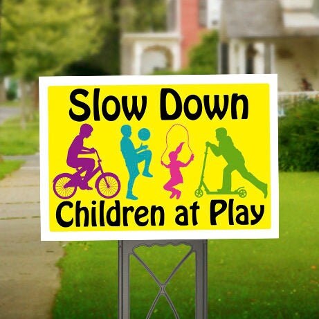 Slow Down - Children at Play - 18X24" Yard Sign with Stake - Fast Free Shipping!
