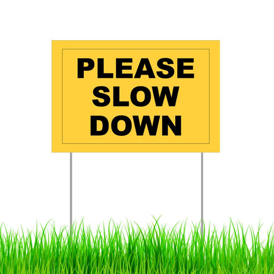 Please Slow Down - 18X24" Yard Sign with Stake - Fast Free Shipping!