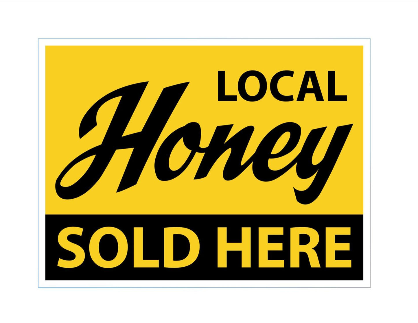Local Honey Sold Here Yard Sign - 18X24" with Stake - Fast Free Shipping!