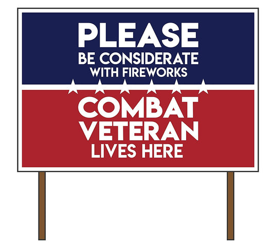 No Fireworks - Combat Veteran - 18X24" Yard Sign with Stake - *ORDER BY 6/25* For July 4th Delivery!!