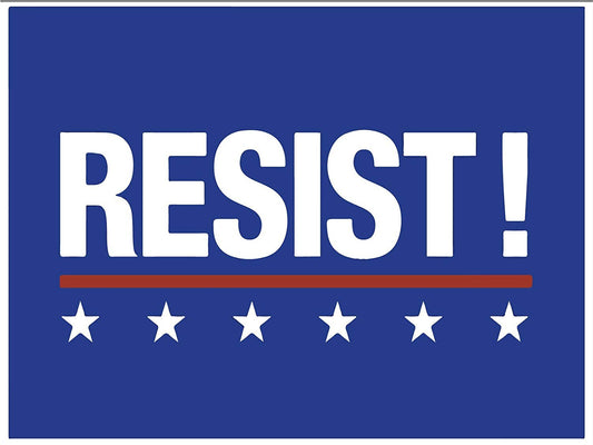 Resist! Yard Sign - 18X24" with Stake - Fast Free Shipping!
