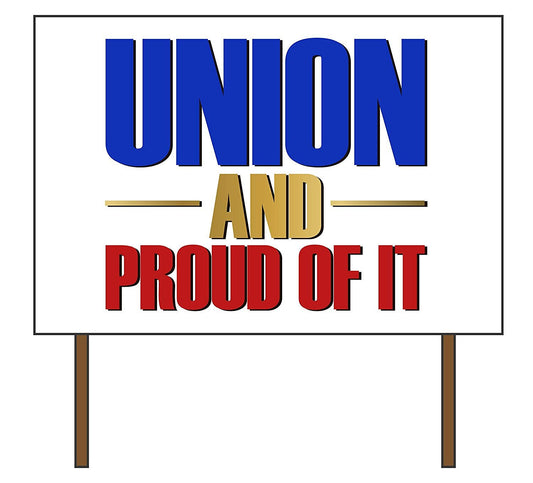 Pro Union Yard Sign - 18X24" with Stake - Fast Free Shipping!
