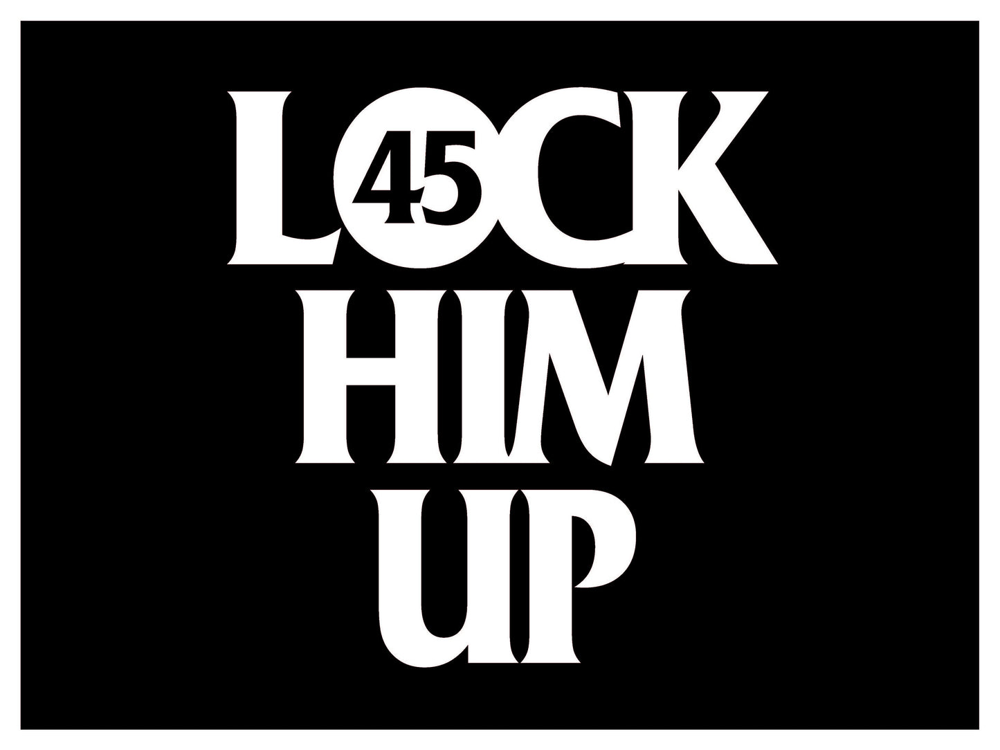 Lock Him Up - Anti-Trump Yard Sign - 18X24" with Stake - Fast Free Shipping!