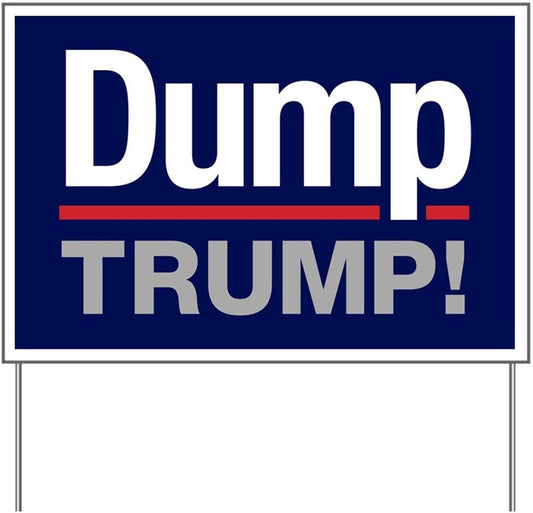 Dump Trump! - Anti-Trump 2024 Yard Sign - 18X24" with Stake - Fast Free Shipping!