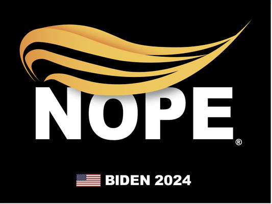 Nope Anti-Trump Yard Sign - 18X24" with Stake - Fast Free Shipping!