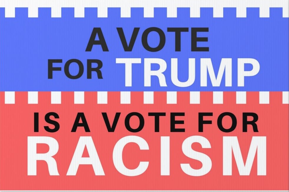 Trump is Racism Anti-Trump Yard Sign - 18X24" with Stake - Fast Free Shipping!