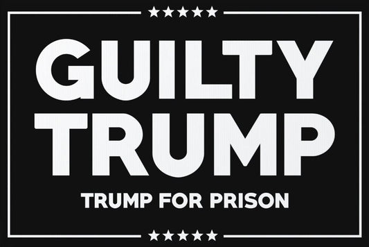 Guilty Trump Prison Anti-Trump Yard Sign - 18X24" with Stake - Fast Free Shipping!