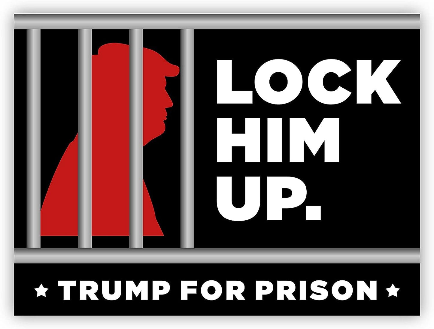 Lock Him Up Yard Sign - 18X24" with Stake - Fast Free Shipping!